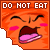 Do Not Eat!