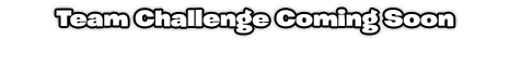 https://images.neopets.com/games/aaa/dailydare/2011/team/headers/team-challenge-coming-soon.png