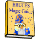 A step by step introduction for any Bruce
learning to use magic.  