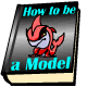 How to be a Model