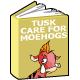 Tusk Care For Moehogs