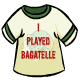 I Played Bagatelle T-shirt
