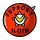 I Support Sloth Badge