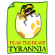 Do as the poster says and fear the
beasts that lurk deep within Tyrannia!